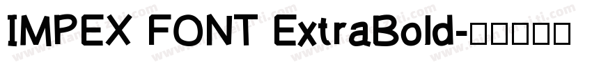 IMPEX FONT ExtraBold字体转换